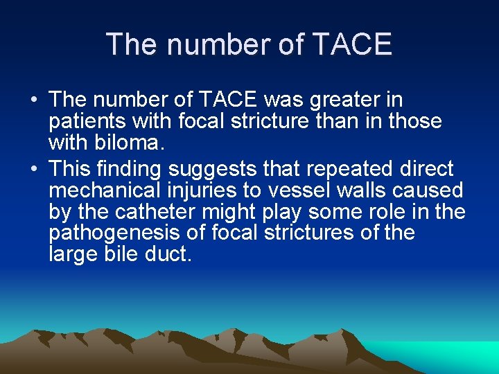 The number of TACE • The number of TACE was greater in patients with