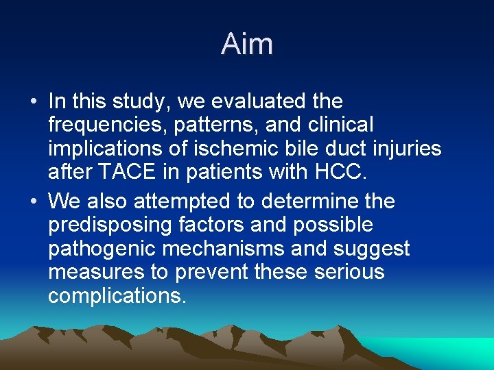 Aim • In this study, we evaluated the frequencies, patterns, and clinical implications of