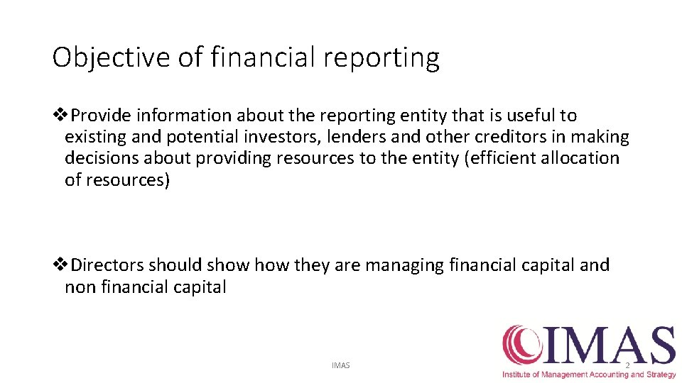 Objective of financial reporting v. Provide information about the reporting entity that is useful