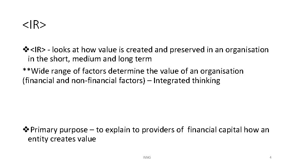 <IR> v<IR> - looks at how value is created and preserved in an organisation