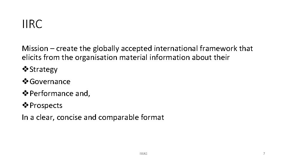 IIRC Mission – create the globally accepted international framework that elicits from the organisation