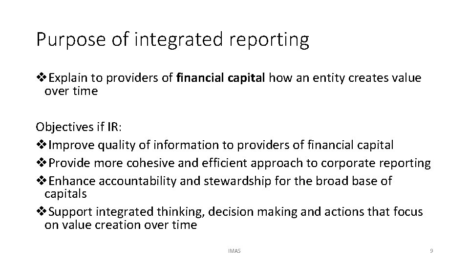 Purpose of integrated reporting v. Explain to providers of financial capital how an entity