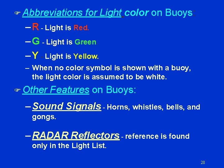 F Abbreviations for Light color on Buoys: – R - Light is Red. –
