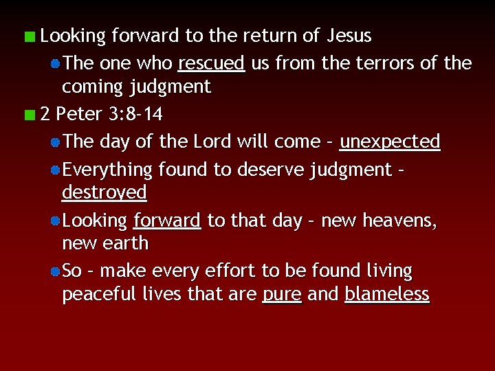 Looking forward to the return of Jesus The one who rescued us from the