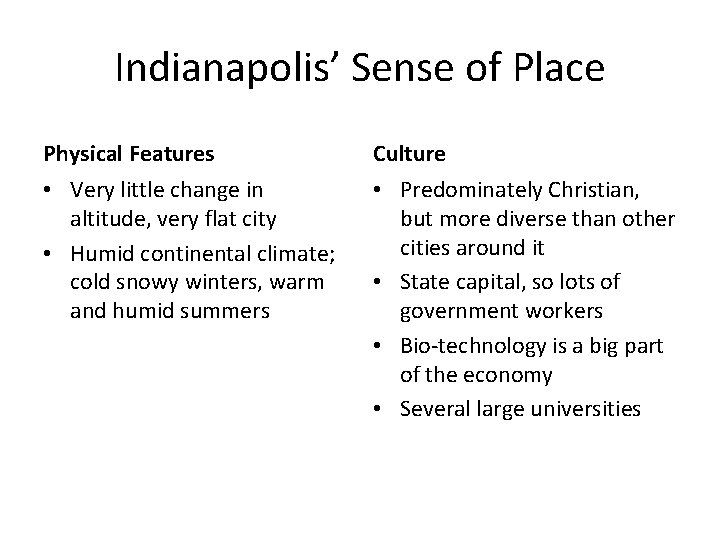 Indianapolis’ Sense of Place Physical Features Culture • Very little change in altitude, very