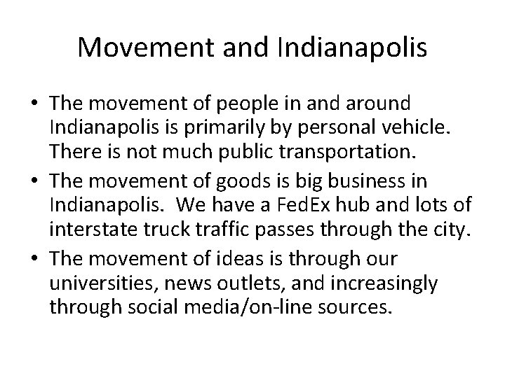 Movement and Indianapolis • The movement of people in and around Indianapolis is primarily