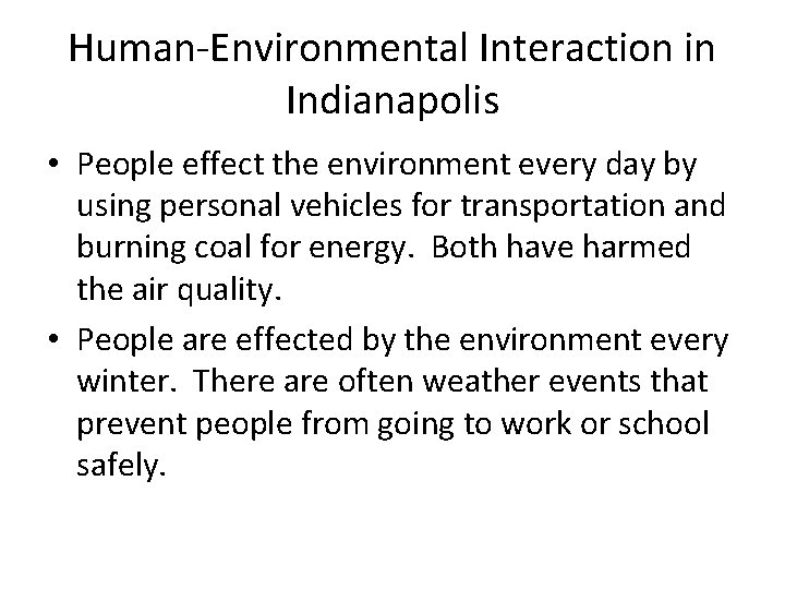 Human-Environmental Interaction in Indianapolis • People effect the environment every day by using personal