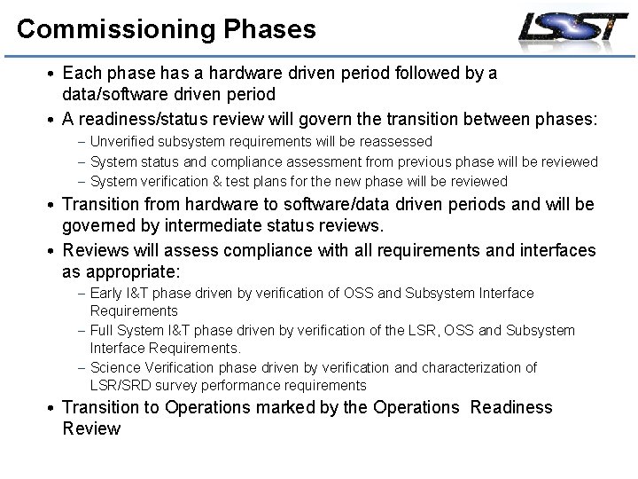 Commissioning Phases • Each phase has a hardware driven period followed by a data/software