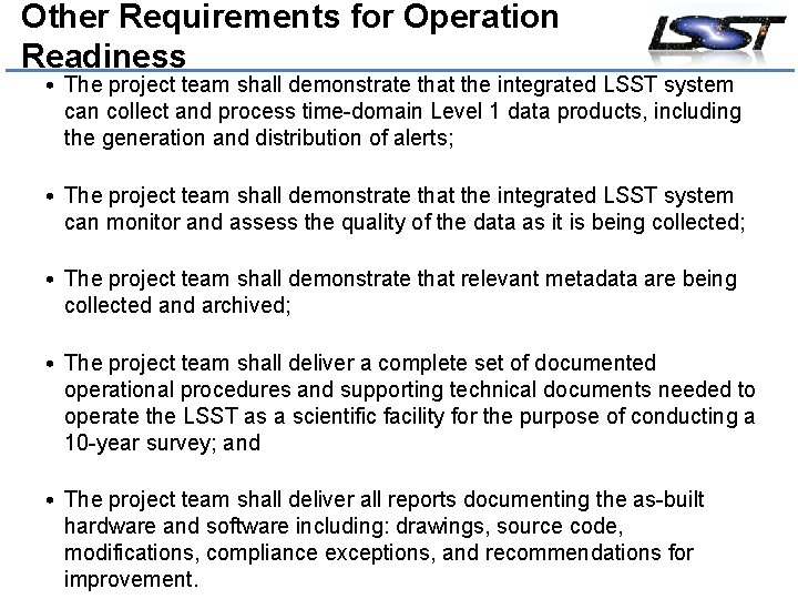 Other Requirements for Operation Readiness • The project team shall demonstrate that the integrated