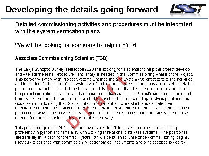 Developing the details going forward Detailed commissioning activities and procedures must be integrated with