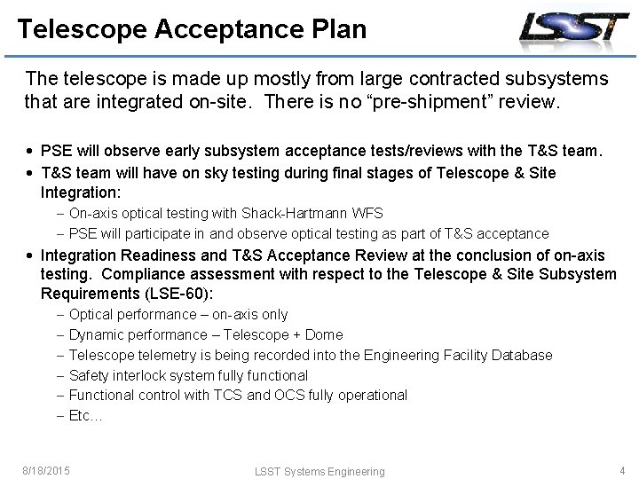 Telescope Acceptance Plan The telescope is made up mostly from large contracted subsystems that