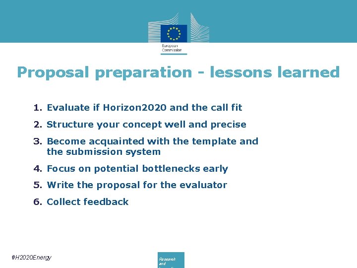 Proposal preparation - lessons learned 1. Evaluate if Horizon 2020 and the call fit