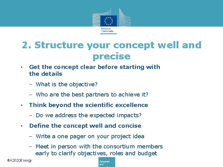 2. Structure your concept well and precise • Get the concept clear before starting