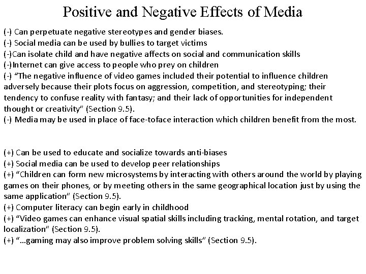 Positive and Negative Effects of Media (-) Can perpetuate negative stereotypes and gender biases.