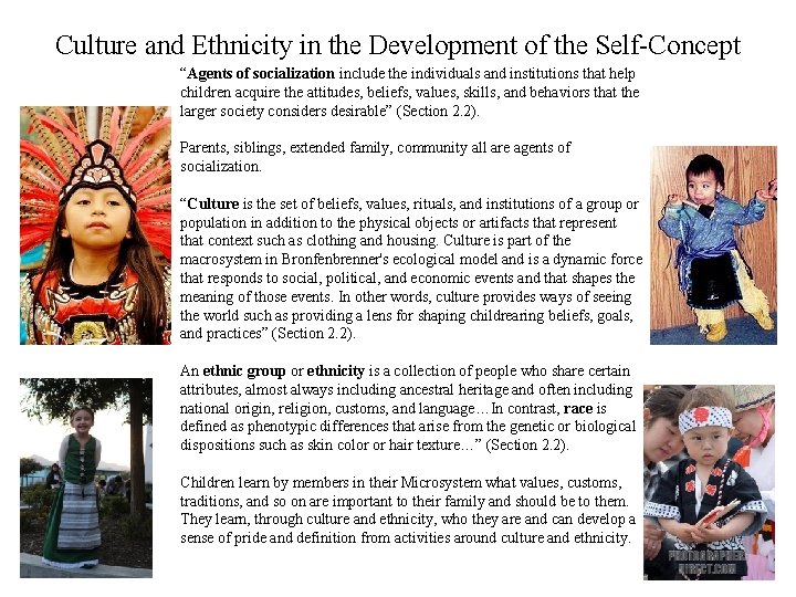 Culture and Ethnicity in the Development of the Self-Concept “Agents of socialization include the