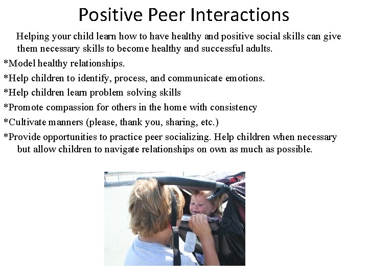 Positive Peer Interactions Helping your child learn how to have healthy and positive social