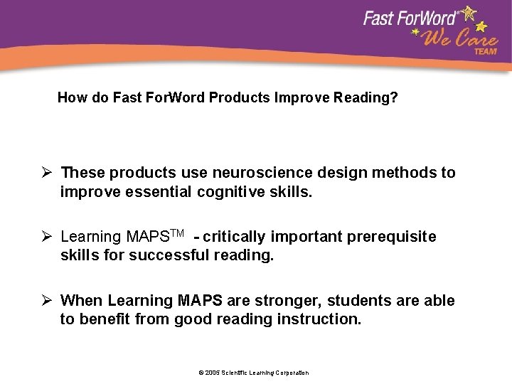 How do Fast For. Word Products Improve Reading? Ø These products use neuroscience design