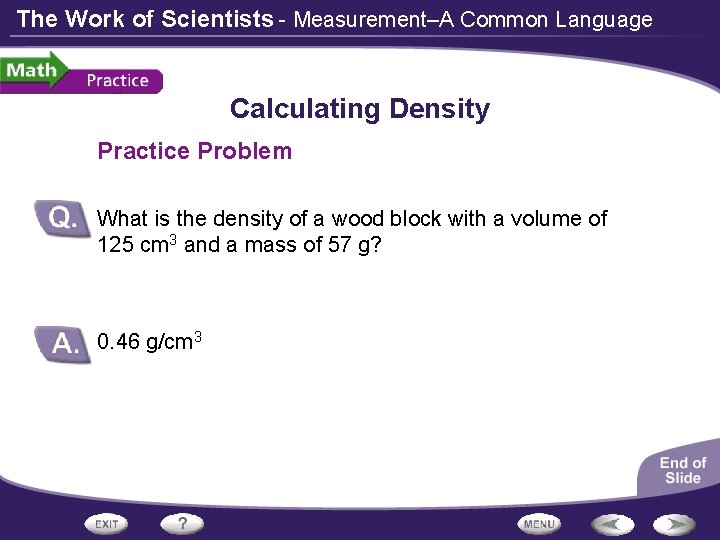 The Work of Scientists - Measurement–A Common Language Calculating Density Practice Problem What is