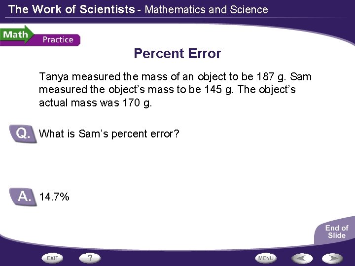 The Work of Scientists - Mathematics and Science Percent Error Tanya measured the mass