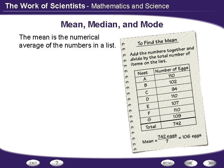 The Work of Scientists - Mathematics and Science Mean, Median, and Mode The mean