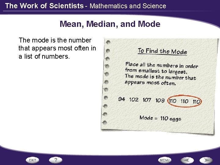 The Work of Scientists - Mathematics and Science Mean, Median, and Mode The mode