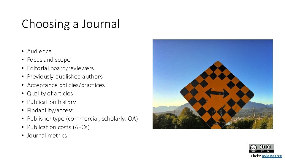 Choosing a Journal • • • Audience Focus and scope Editorial board/reviewers Previously published