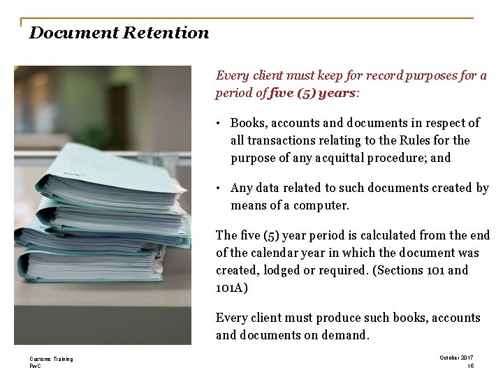 Document Retention Every client must keep for record purposes for a period of five