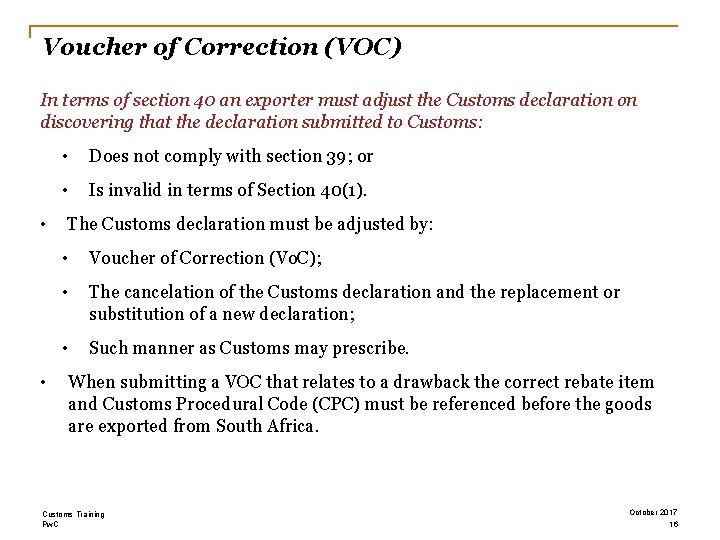 Voucher of Correction (VOC) In terms of section 40 an exporter must adjust the