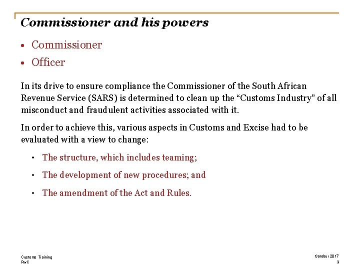 Commissioner and his powers • Commissioner • Officer In its drive to ensure compliance
