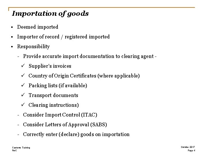 Importation of goods • Deemed imported • Importer of record / registered imported •