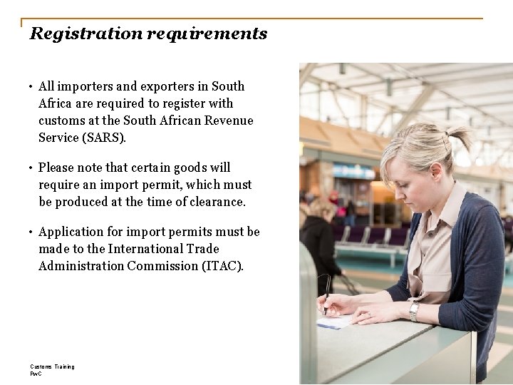 Registration requirements • All importers and exporters in South Africa are required to register