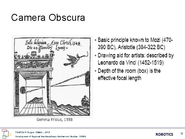 Camera Obscura TEMPUS IV Project: 158644 – JPCR Development of Regional Interdisciplinary Mechatronic Studies