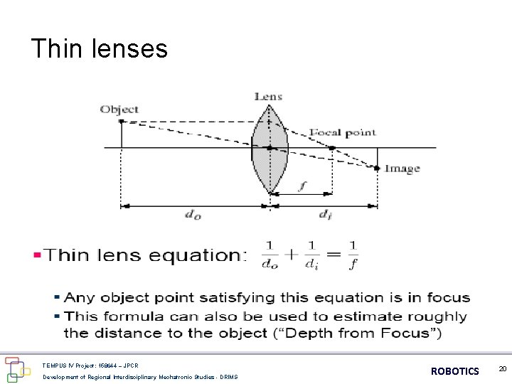 Thin lenses TEMPUS IV Project: 158644 – JPCR Development of Regional Interdisciplinary Mechatronic Studies