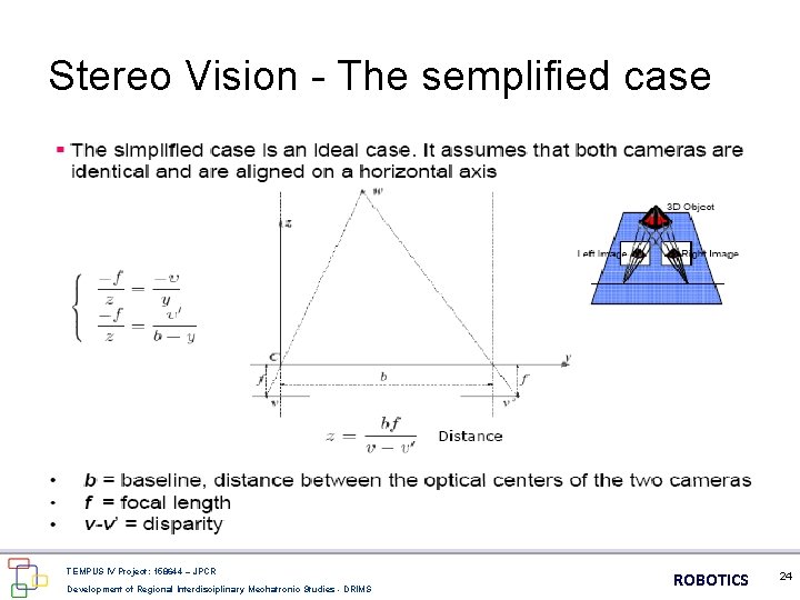 Stereo Vision - The semplified case TEMPUS IV Project: 158644 – JPCR Development of