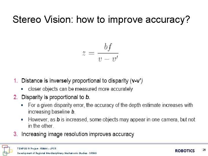 Stereo Vision: how to improve accuracy? TEMPUS IV Project: 158644 – JPCR Development of