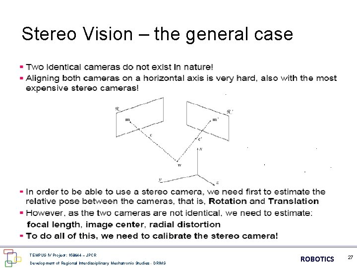 Stereo Vision – the general case TEMPUS IV Project: 158644 – JPCR Development of