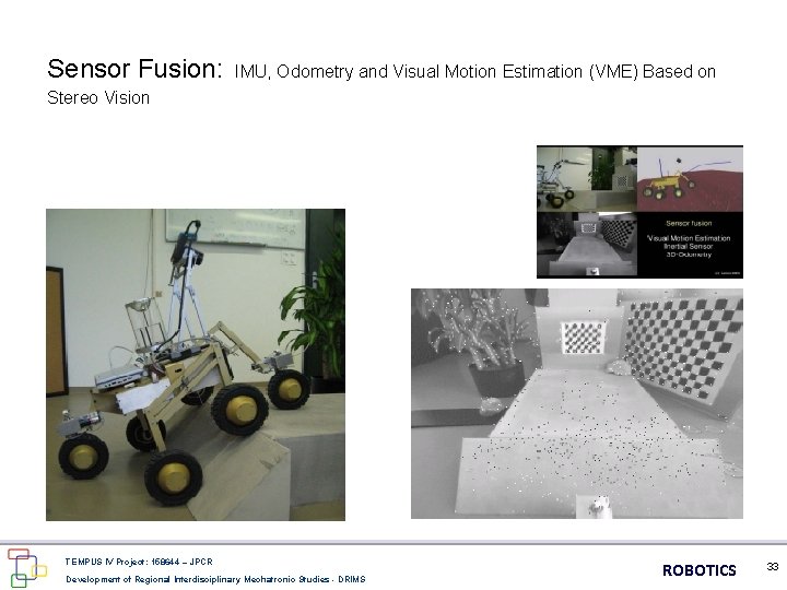 Sensor Fusion: IMU, Odometry and Visual Motion Estimation (VME) Based on Stereo Vision TEMPUS