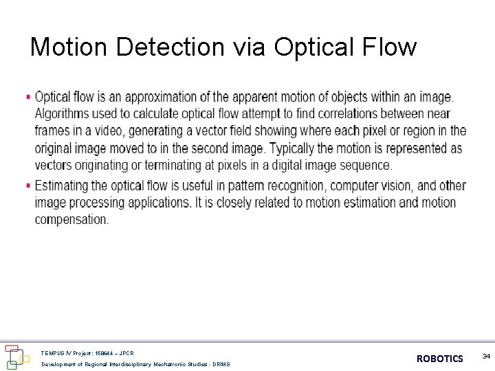 Motion Detection via Optical Flow TEMPUS IV Project: 158644 – JPCR Development of Regional