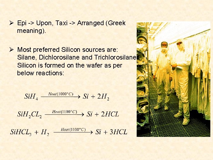 Ø Epi -> Upon, Taxi -> Arranged (Greek meaning). Ø Most preferred Silicon sources