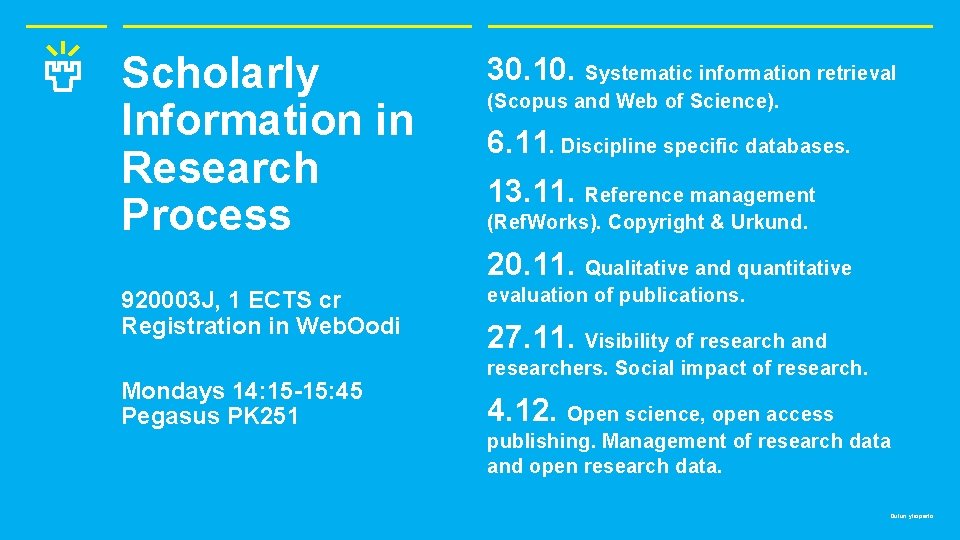 Scholarly Information in Research Process 30. 10. Systematic information retrieval (Scopus and Web of