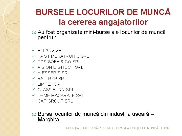 BURSELE LOCURILOR DE MUNCĂ la cererea angajatorilor Au fost organizate mini-burse ale locurilor de BURSELE LOCURILOR DE MUNCĂ la cererea angajatorilor Au fost organizate mini-burse ale locurilor de