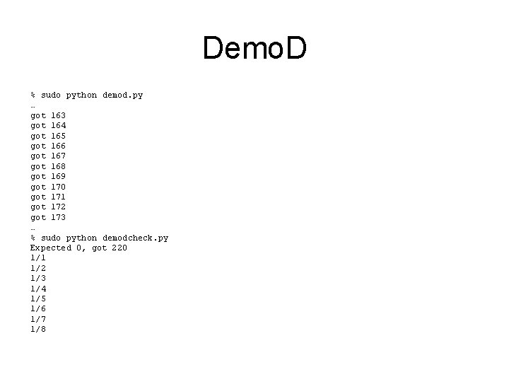 Demo. D % sudo python demod. py … got 163 got 164 got 165