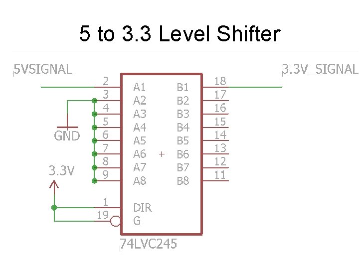 5 to 3. 3 Level Shifter 5 to 3. 3 Level Shifter