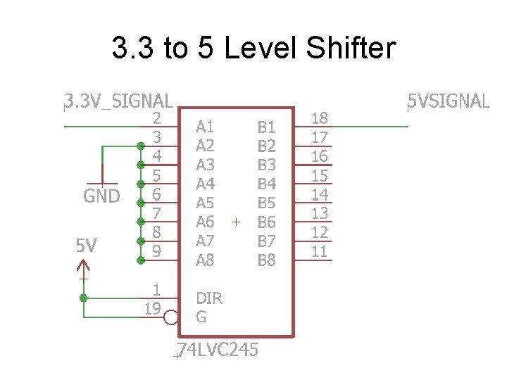 3. 3 to 5 Level Shifter 