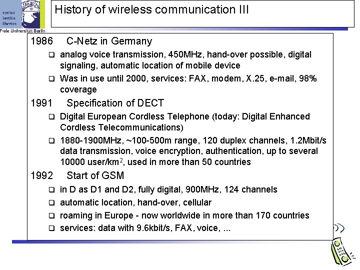 History of wireless communication III 1986 C-Netz in Germany analog voice transmission, 450 MHz,