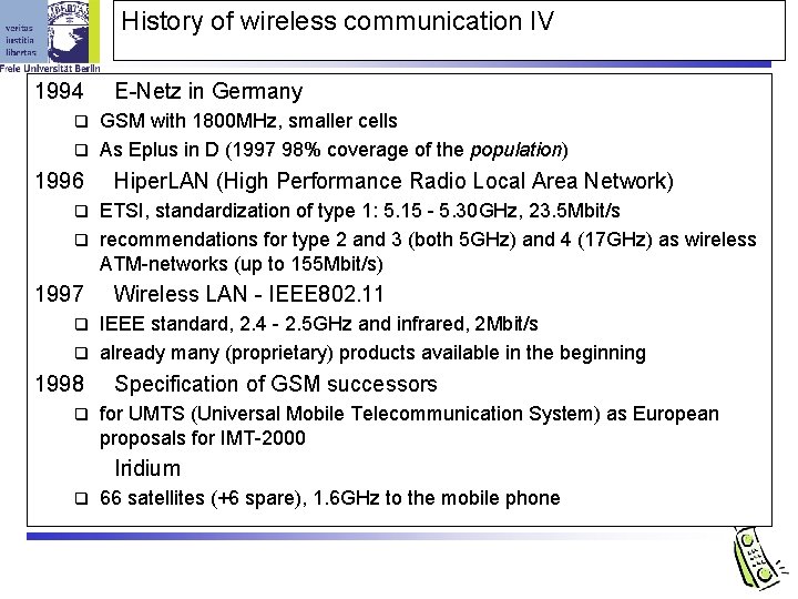 History of wireless communication IV 1994 E-Netz in Germany GSM with 1800 MHz, smaller