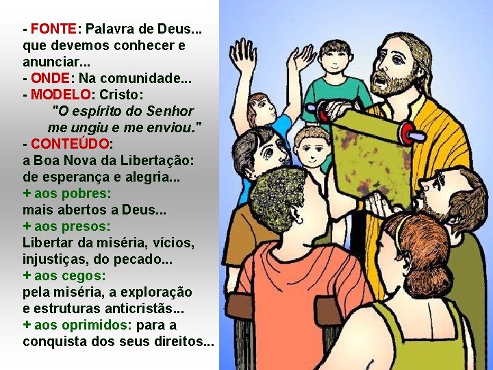 - FONTE: Palavra de Deus. . . que devemos conhecer e anunciar. . .