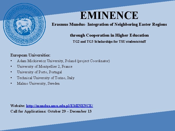 EMINENCE Erasmus Mundus- Integration of Neighboring Easter Regions through Cooperation in Higher Education TG