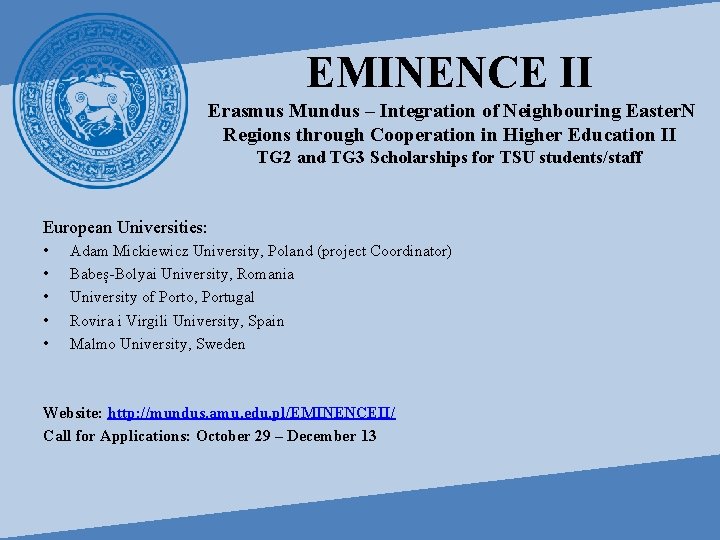 EMINENCE II Erasmus Mundus – Integration of Neighbouring Easter. N Regions through Cooperation in