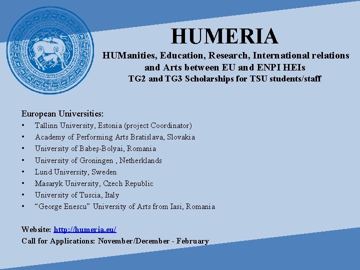 HUMERIA HUManities, Education, Research, International relations and Arts between EU and ENPI HEIs TG